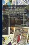 Robert Calef - More Wonders of the Invisible World, or The Wonders of the Invisible World Displayed. In Five Parts