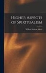 William Stainton Moses - Higher Aspects of Spiritualism
