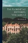 Niccolò Machiavelli - The Florentine Histories, Volumes 1-2