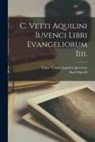 Caius Vettius Aquilinus Juvencus, Karl Marold - C. Vetti Aquilini Iuvenci Libri Evangeliorum Iiii