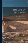 Philip Henry Belisarius, Philip Henry Stanhope - The Life of Belisarius