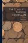 Daniel Defoe - The Complete English Tradesman