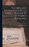Ottorino Pianigiani - Vocabolario Etimologico Della Lingua Italiana Di Ottorino Pianigiani; Volume 1