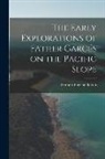 Herbert Eugene Bolton - The Early Explorations of Father Garcés on the Pacific Slope