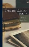 Frank Wedekind - Erdgeist (Earth-Spirit): A Tragedy in Four Acts