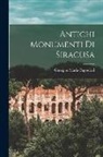 Giuseppe Maria Capodieci - Antichi Monumenti Di Siracusa