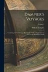 William Dampier - Dampier's Voyages: Consisting of a New Voyage Round the World, a Supplement to the Voyage Round the World; Volume 1