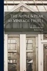Henry Graves Bull, Robert Hogg - The Apple & Pear as Vintage Fruits