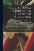 Frank Warren Coburn, Seth Warner - The Centennial History of the Battle of Bennington: Compiled From the Most Reliable Sources, and Fully Illustrated With Original Documents and Enterta