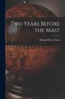 Richard Henry Dana - Two Years Before the Mast