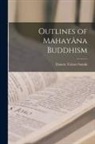 Daisetz Teitaro Suzuki - Outlines of Mahayâna Buddhism