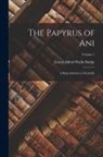 E. A. Wallis Budge - The Papyrus of Ani: A Reproduction in Facsimile; Volume 1