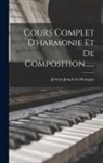 Jérôme-Joseph de Momigny - Cours Complet D'harmonie Et De Composition
