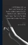 José Antonio Saco - Historia De La Esclavitud De La Raza Africana En El Nuevo Mundo Y En Especial En Los Paises Américo-hispanos