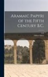 Ahikar Ahikar, A. E. Cowley - Aramaic Papyri of the Fifth Century B.C