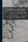 Anonymous - Olney's School Atlas: Containing 1. a map of the World, 2. a Chart of the World, 3. a map of North America, 4. a map of the United States