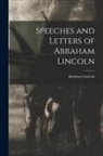 Abraham Lincoln - Speeches and Letters of Abraham Lincoln