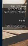 Coffin, Nathaniel Pearce, Henry Salt - The Life And Adventures Of Nathaniel Pearce: Written By Himself During A Residence In Abyssinia From The Years 1810 To 1819: Together With Mr. Coffin'