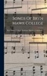 Bryn Mawr College Students' Building - Songs Of Bryn Mawr College