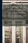 Antoine-Joseph Dézallier D'Argenville, Alexandre Jean Baptiste Le Blond - La Theorie Et La Pratique Du Jardinage: Ou L'on Traite A Fond Des Beaux Jardins Appellés Communément Les Jardins De Propreté, Comme Sont Les Parterres