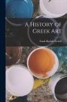 Frank Bigelow Tarbell - A History of Greek Art