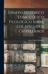 José Godoy Alcántara - Ensayo Histórico Etimológico Filológico Sobre los Apellidos Castellanos