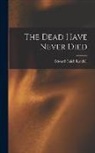 Edward Caleb Randall - The Dead Have Never Died