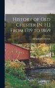 Benjamin Chase - History of old Chester [N. H.] From 1719 to 1869