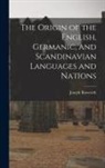 Joseph Bosworth - The Origin of the English, Germanic, and Scandinavian Languages and Nations