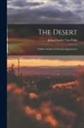 John Charles Van Dyke - The Desert: Further Studies in Natural Appearances