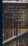 Vicenzio Nannucci, Angelo Poliziano - Stanze Di Messer Angelo Poliziano Per La Giostra Del Magnifico Giuliano Di Piero De' Medici