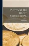 Paul Huvelin - L'histoire Du Droit Commercial