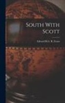 Edward R. G. R. Evans - South With Scott