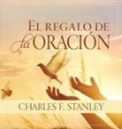 Charles F. Stanley - El regalo de la oración