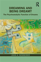 John A. Schneider - Dreaming and Being Dreamt