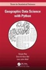 Dani Arribas-Bel, Sergio Rey, Sergio Arribas-Bel Rey, Levi John Wolf - Geographic Data Science With Python