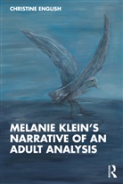 Christine English, English Christine - Melanie Kleins Narrative of an Adult Analysis