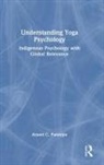 Anand C. Paranjpe, Anand C. (Simon Fraser University Paranjpe, Anand Chintaman Paranjpe, Paranjpe Anand C. - Understanding Yoga Psychology