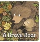 Sean Taylor, Taylor Sean, Emily Hughes, Hughes Emily - A Brave Bear
