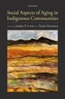 Tuula Heinonen, Tuula (University of Manitoba) Heinonen, Jordan P. (Associate Director Lewis, Tuula Heinonen, Jordan P. Lewis - Social Aspects of Aging in Indigenous Communities