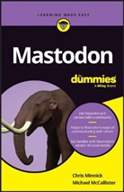 Michael McCallister, Mike McCallister, McCallister Michael, Minnick, C Minnick, Chris Minnick... - Mastodon for Dummies