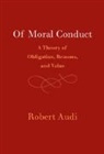 Robert Audi, Robert (University of Notre Dame Audi - Of Moral Conduct