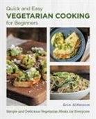 Erin Alderson - Quick and Easy Vegetarian Cooking for Beginners