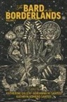 Katherine Gillen, Adrianna M. Santos, Kathryn Vomero Santos - The Bard in the Borderlands – An Anthology of Shakespeare Appropriations en La Frontera, Volume 1