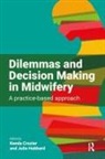 Kenda Hubbard Crozier, Kenda Crozier, Crozier Kenda, Julia Hubbard, Hubbard Julia - Dilemmas and Decision Making in Midwifery