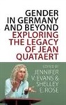 Jennifer V. Rose Evans, Jennifer V. Evans, Shelley E. Rose - Gender in Germany and Beyond