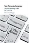 Anthony R. DiMaggio, Anthony R. (Lehigh University Dimaggio - Fake News in America