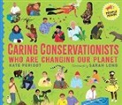 Kate Peridot, Sarah Long - Caring Conservationists Who Are Changing Our Planet
