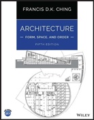 Ching, Francis D K Ching, Francis D. K. Ching - Architecture: Form, Space, & Order