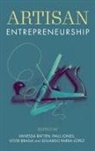 Vitor Braga, Vitor (Porto Politecnico Braga, Paul Jones, Paul (Swansea University Jones, Eduardo (University of La Laguna Parra-Lopez, Vanessa Ratten... - Artisan Entrepreneurship